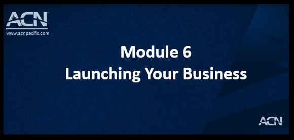 Launching Your Business Module 6